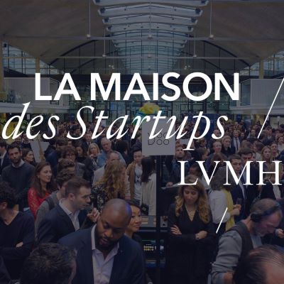 La Maison des Startups - La Maison des Startups LVMH, l