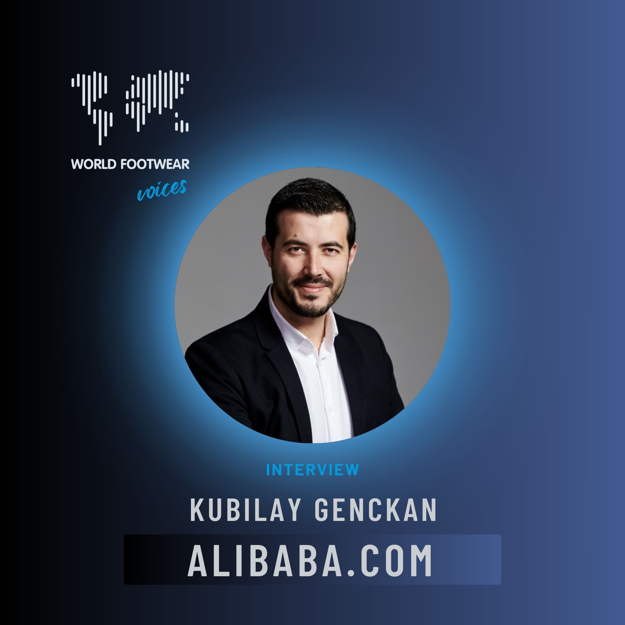 World Footwear Voices: interview with Kubilay Genckan from Alibaba.com
