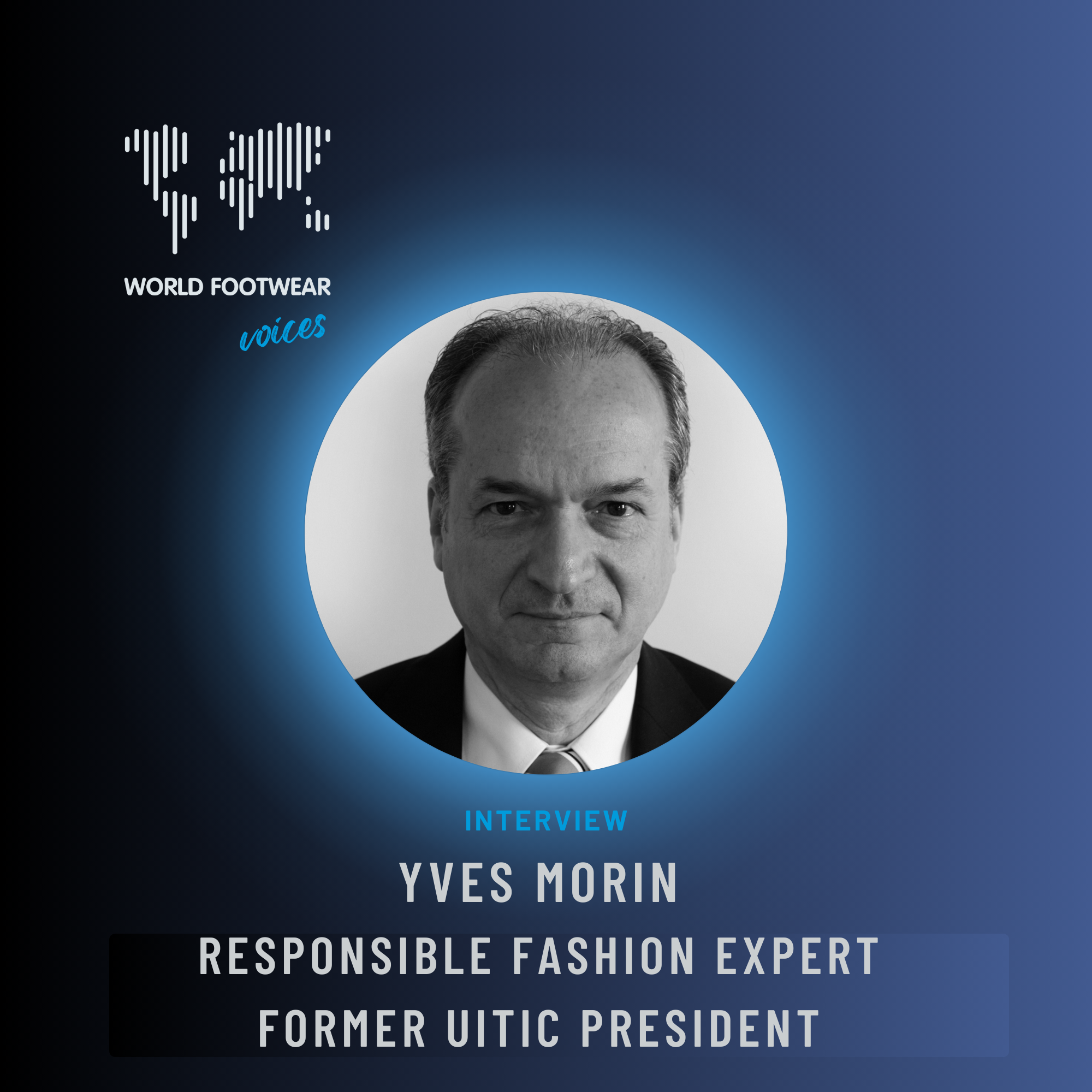 World Footwear Voices: interview with Yves Morin